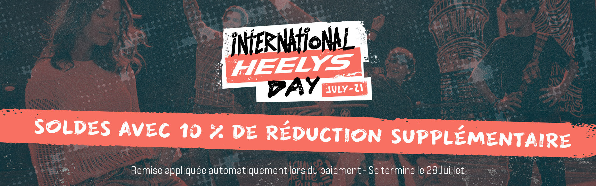 Promotion pour la Journée internationale Heelys : 10 % de réduction supplémentaire sur les articles en solde jusqu'au 28 juillet.
